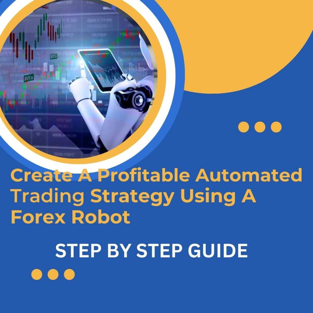 How To Create A Profitable And Reliable Automated Trading Strategy